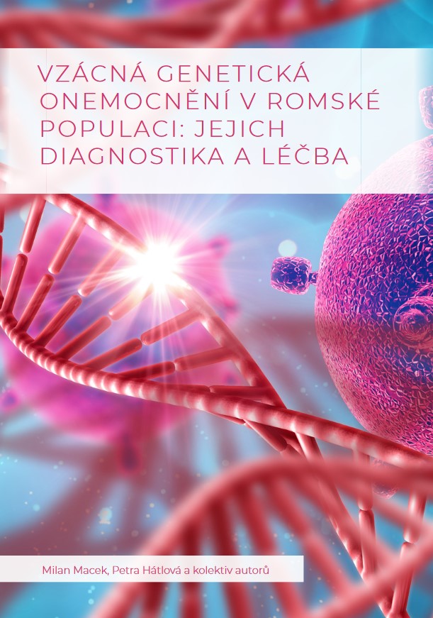 VZÁCNÁ GENETICKÁ ONEMOCNĚNÍ V ROMSKÉ POPULACI: JEJICH DIAGNOSTIKA A LÉČBA